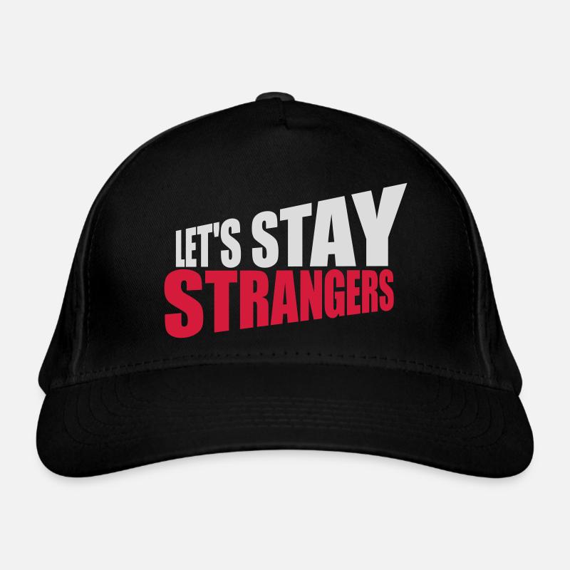 lets stay strangers quote Organic Baseball Cap