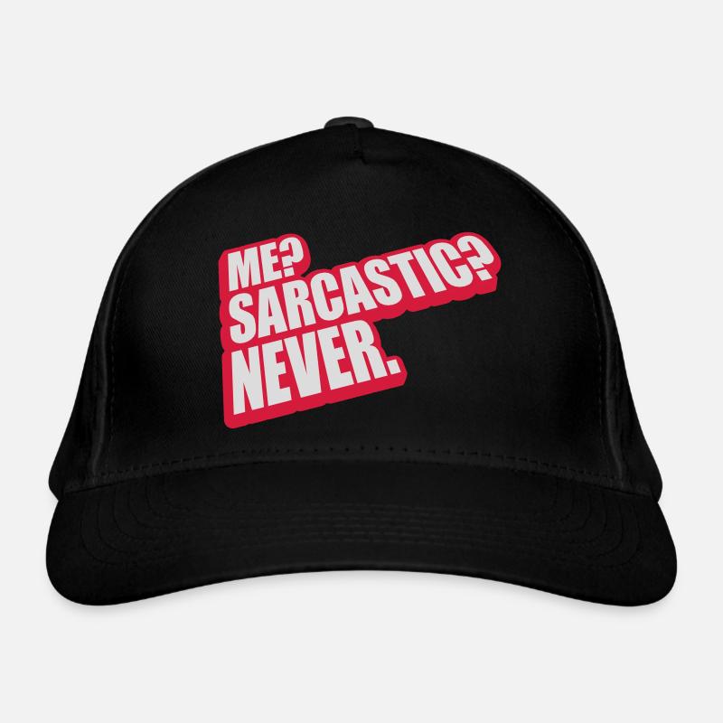 me sarcastic never Zitat Bio-Baseballkappe