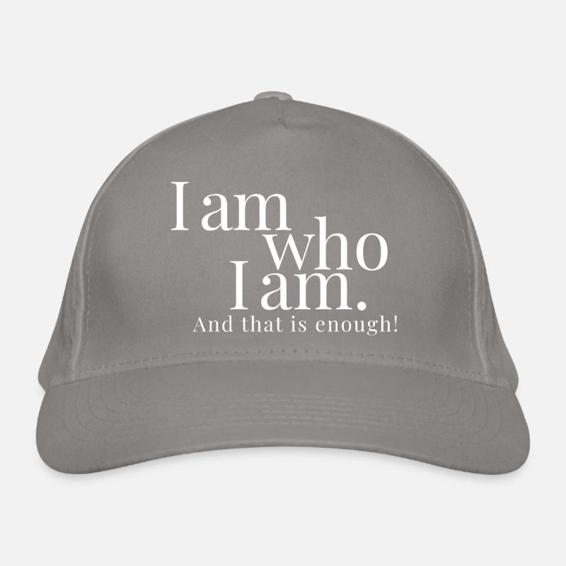 I am who I am. And that is enough. Bashar!  Bio-Baseballkappe
