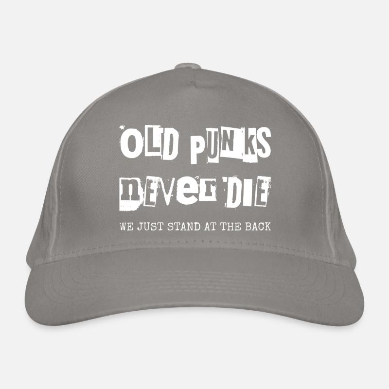 Old Punks Never Die We Just Stand At The Back I Organic Baseball Cap