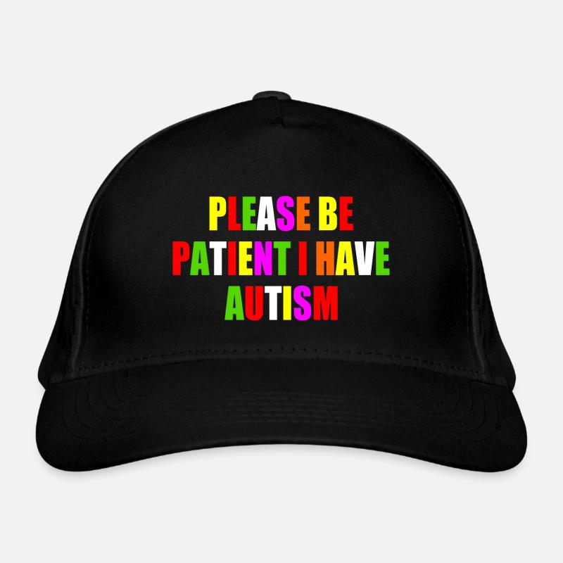 please be patient i have autism Casquette classique bio