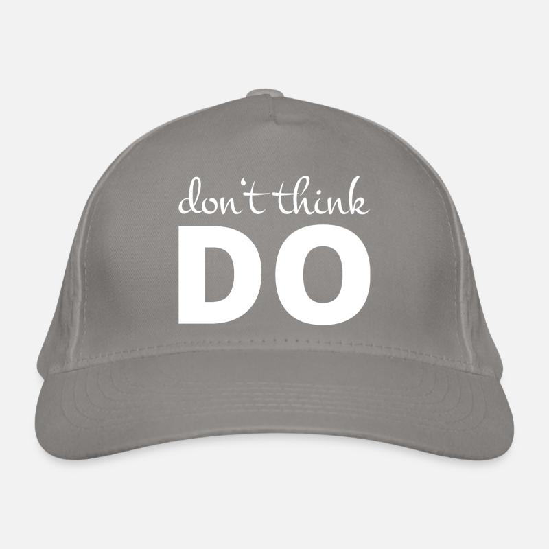 Don't think, act Organic Baseball Cap
