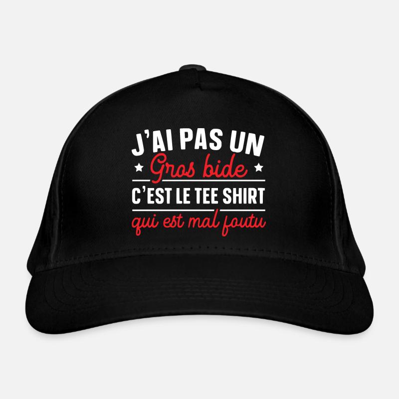 J'ai Pas Un Gros Bide C'est Le Tee Shirt Cadeau Casquette classique bio