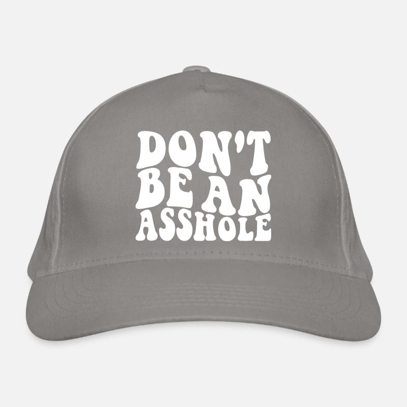 Dont Be An Asshole White Organic Baseball Cap