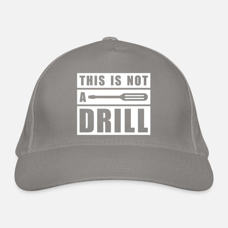 This Is Not A Drill Organic Baseball Cap