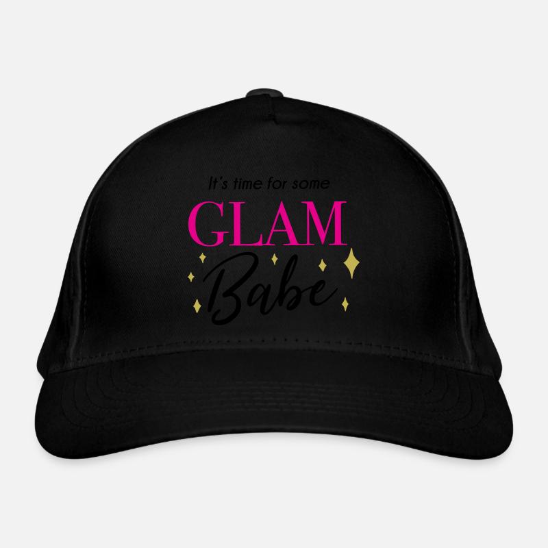 It' time for some glam babe - Makeup Spruch Organic Baseball Cap