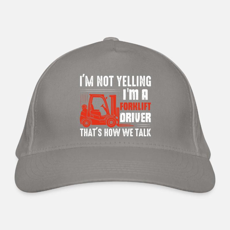 I'm Not Yelling I'm A Forklift Driver Operator For Organic Baseball Cap