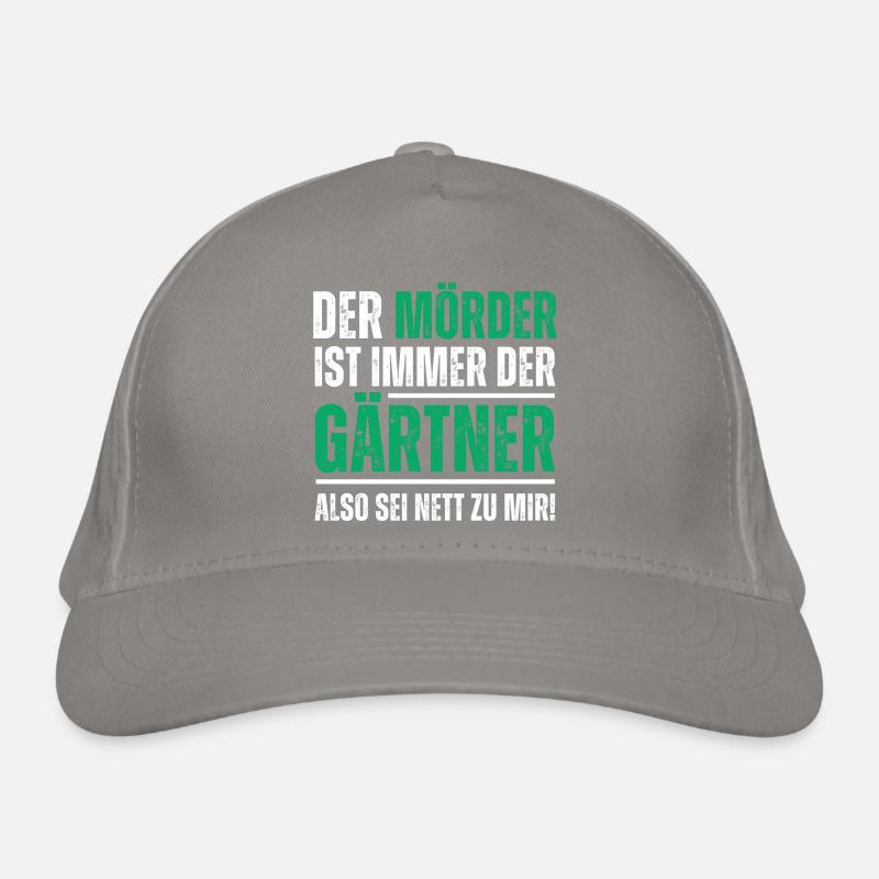Der Mörder ist der Gärtner, also sei nett zu mir! Bio-Baseballkappe