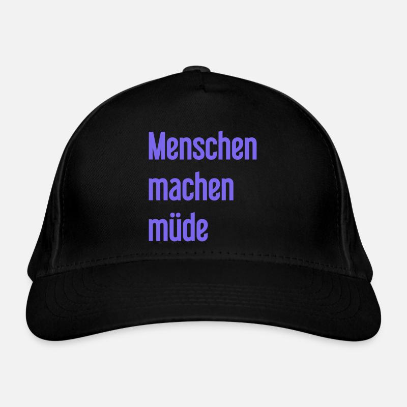 Menschen machen müde - Lustiger Spruch Bio-Baseballkappe