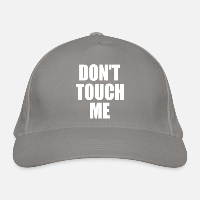 Dont touch me Organic Baseball Cap