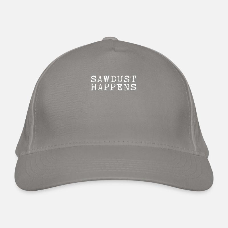 Sawdust happens Organic Baseball Cap