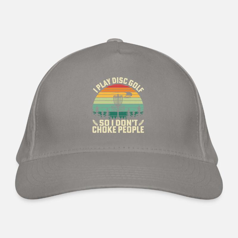 I Play Disc Golf So I Don't Choke People Organic Baseball Cap