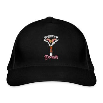 Donut Stop Staring Women Boobs - Organic Baseball Cap - black - Front