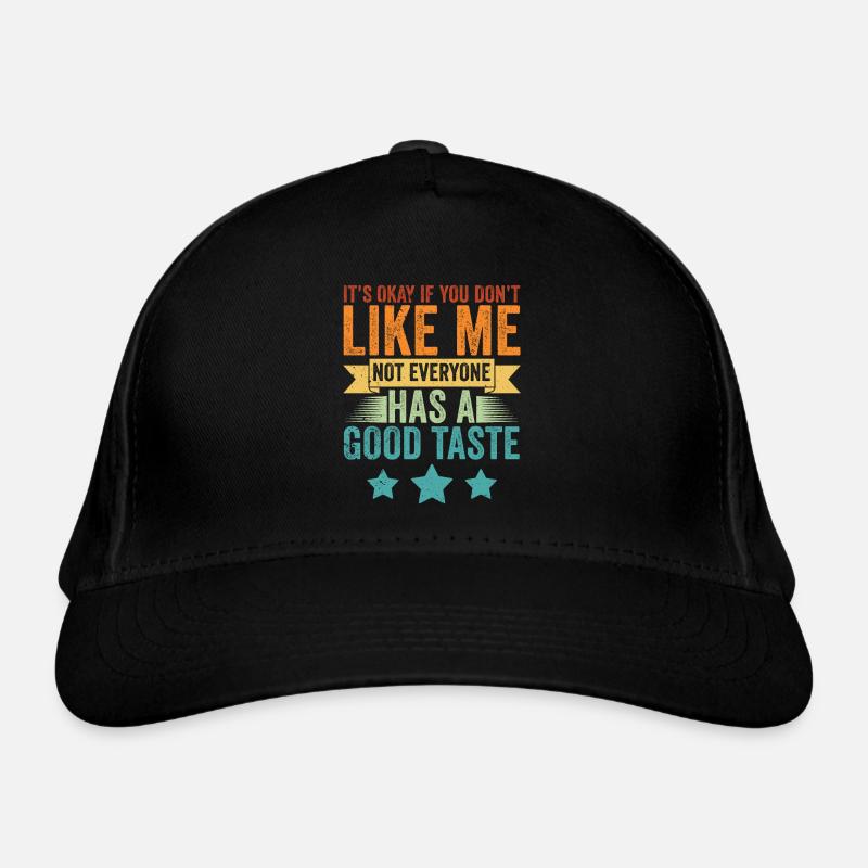 Vintage Not Everyone Has A Good Taste A Hilarious Organic Baseball Cap