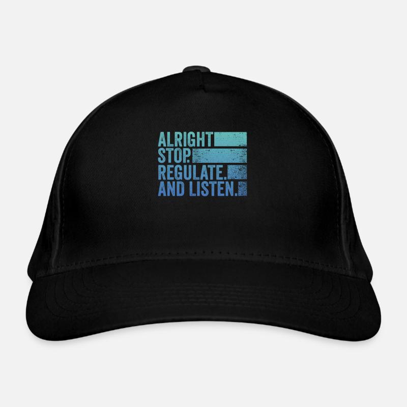 Arrêtez de réguler et d’écouter Enseignant Casquette classique bio