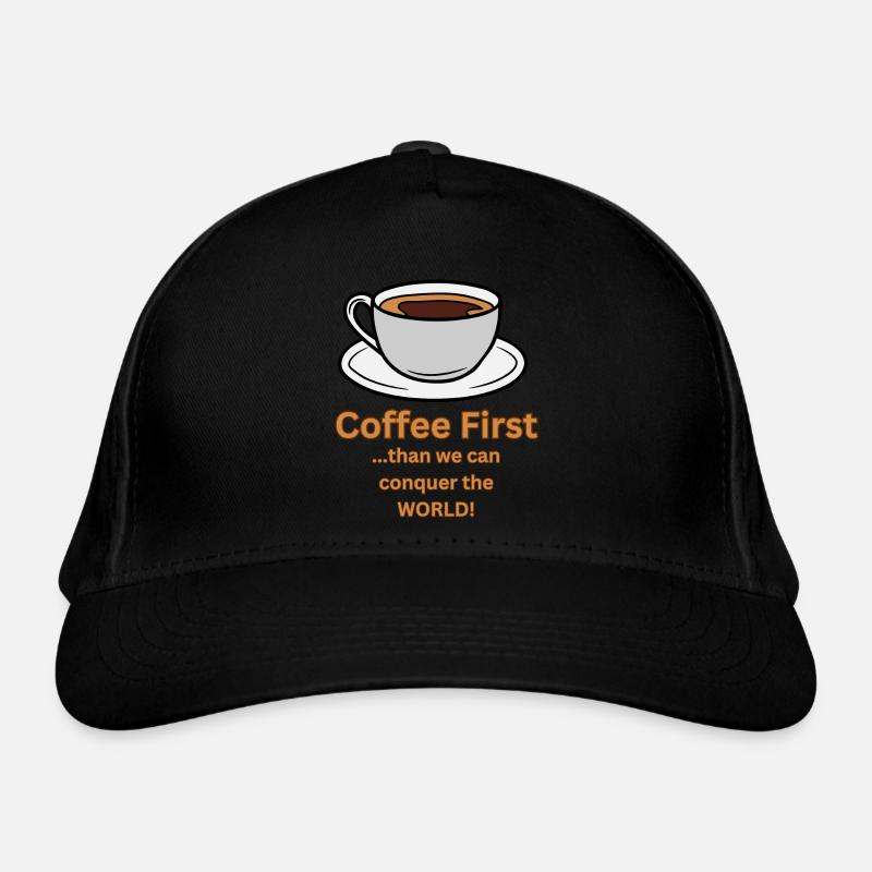 Le café est le premier avant de conquérir le monde Casquette classique bio
