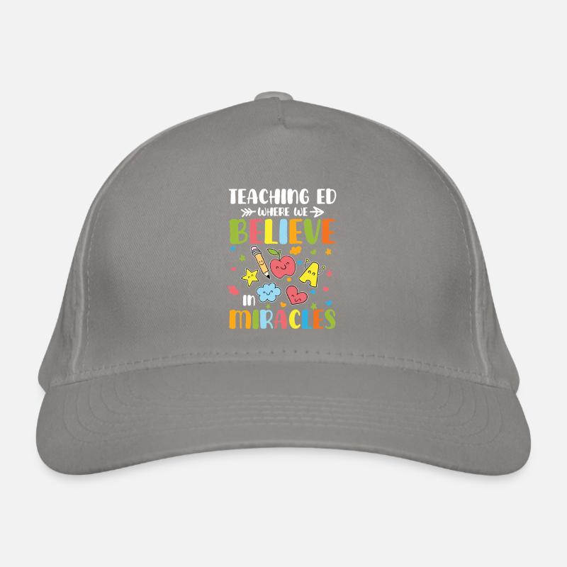 Special Education Where We Believe in Miracles with Organic Baseball Cap