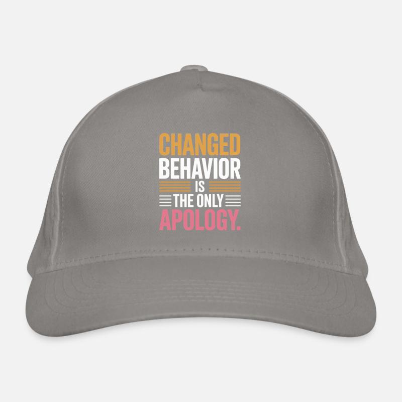Changed Behavior Is The Only Apology Achtsamkeit Bio-Baseballkappe