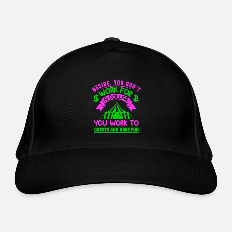 BESIDE YU DON T WORK FOR A DOLLAR YOU WORK TO CREA Organic Baseball Cap