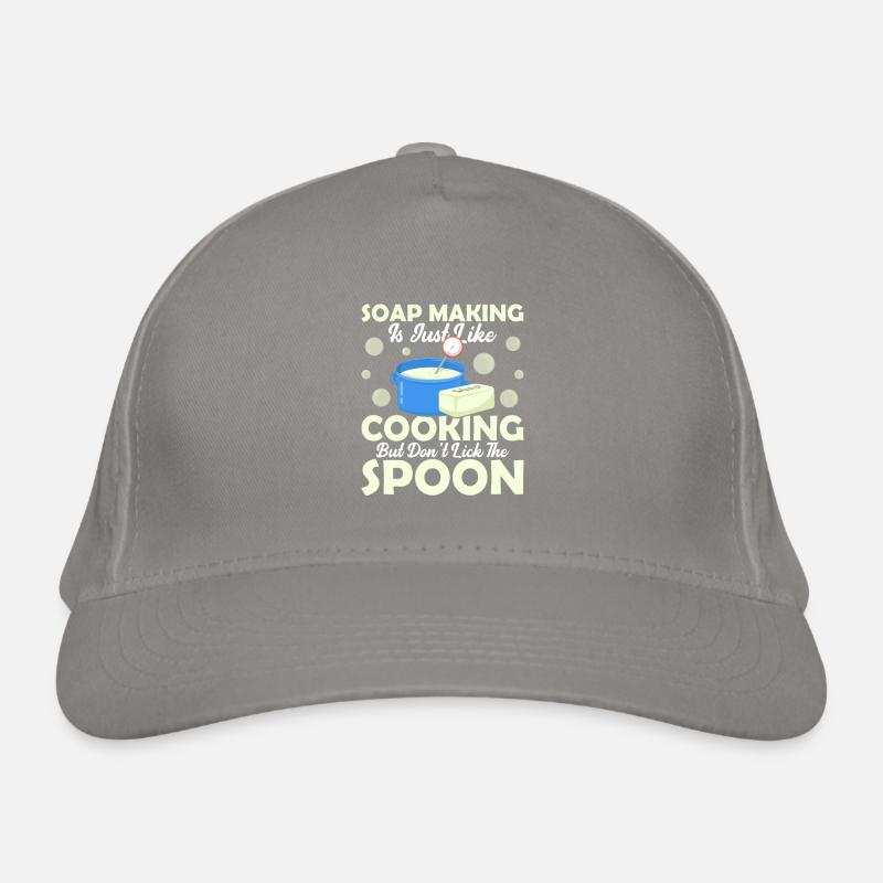 Soap Making Is Just Like Cooking Soapmaker Soapmak Organic Baseball Cap