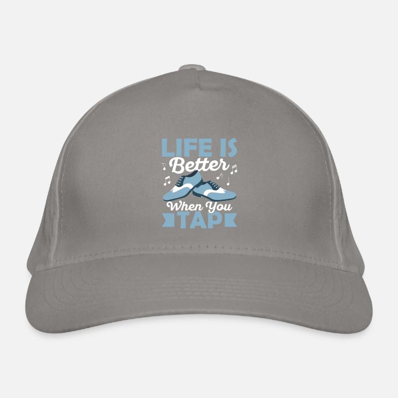 Life Is Better When You Tap Tap Dancer Tap Dance Organic Baseball Cap