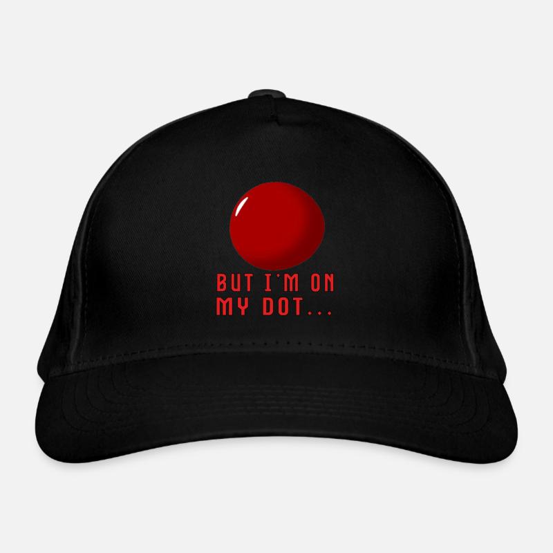 But I'm on My Dot... Bio-Baseballkappe