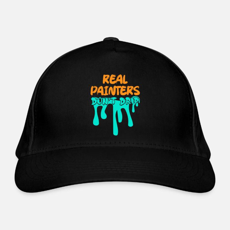 Real Painters Don't Drip Job Profession Organic Baseball Cap