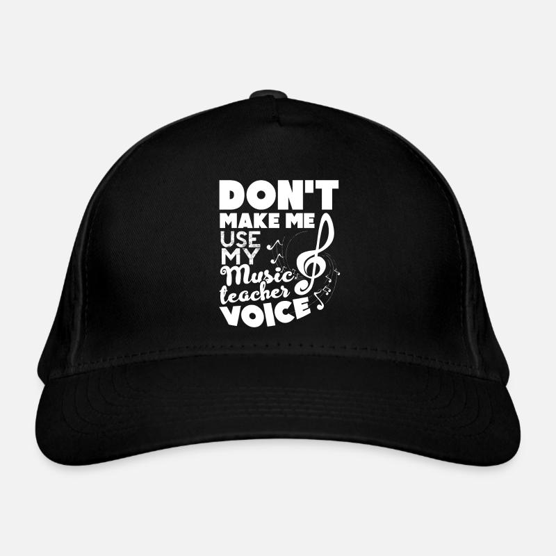 Don't Make Me Use Music Teacher Voice Organic Baseball Cap