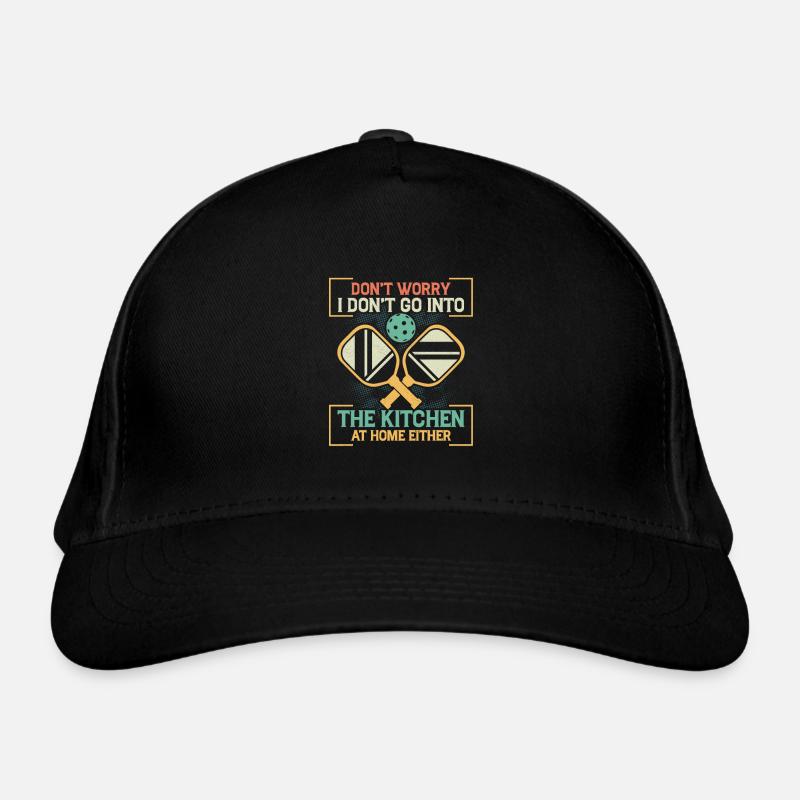 Don't Worry Kitchen Paddle Pickleball Organic Baseball Cap