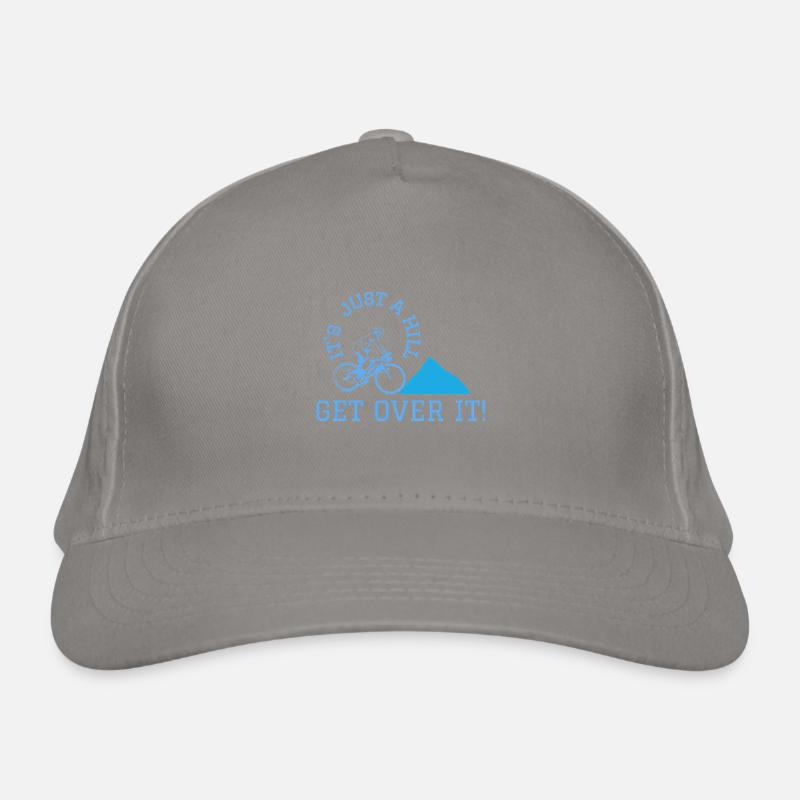 its just a hill get over it Organic Baseball Cap