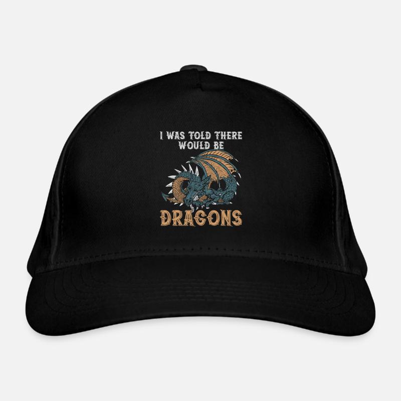 I was told that there would be dragons Organic Baseball Cap