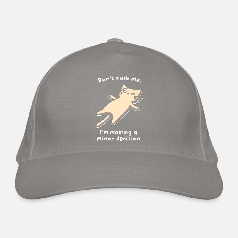 Don't Rush Me. I'm Making A Minor Decision. Organic Baseball Cap