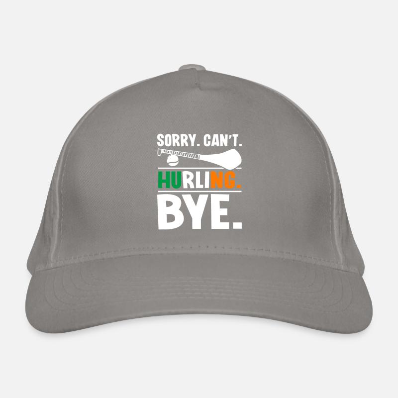 Sorry Can't Hurling Bye Organic Baseball Cap