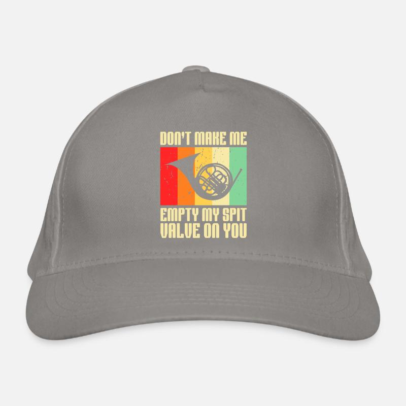 Don't Make Me Empty My Spit Valve On You Horn Organic Baseball Cap