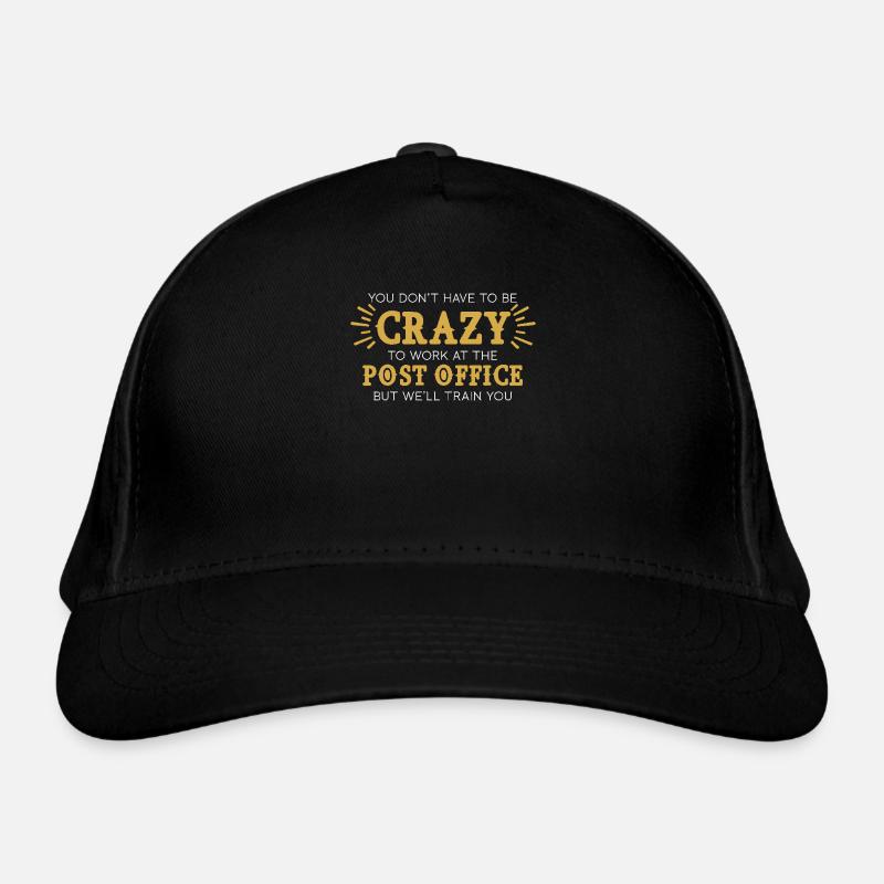 You don't have to be crazy to work at the post office Organic Baseball Cap