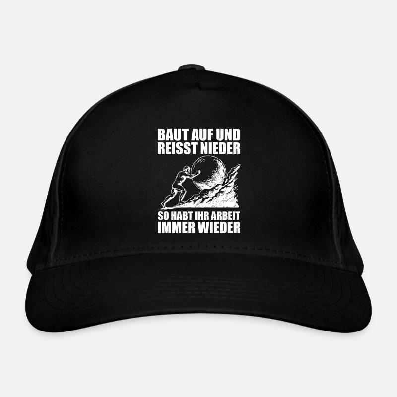 Saying for craftsmen: Build up and tear down - Organic Baseball Cap - black