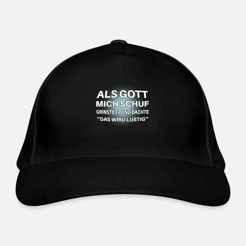 Als Gott mich schuf lustiger Spruch Bio-Baseballkappe