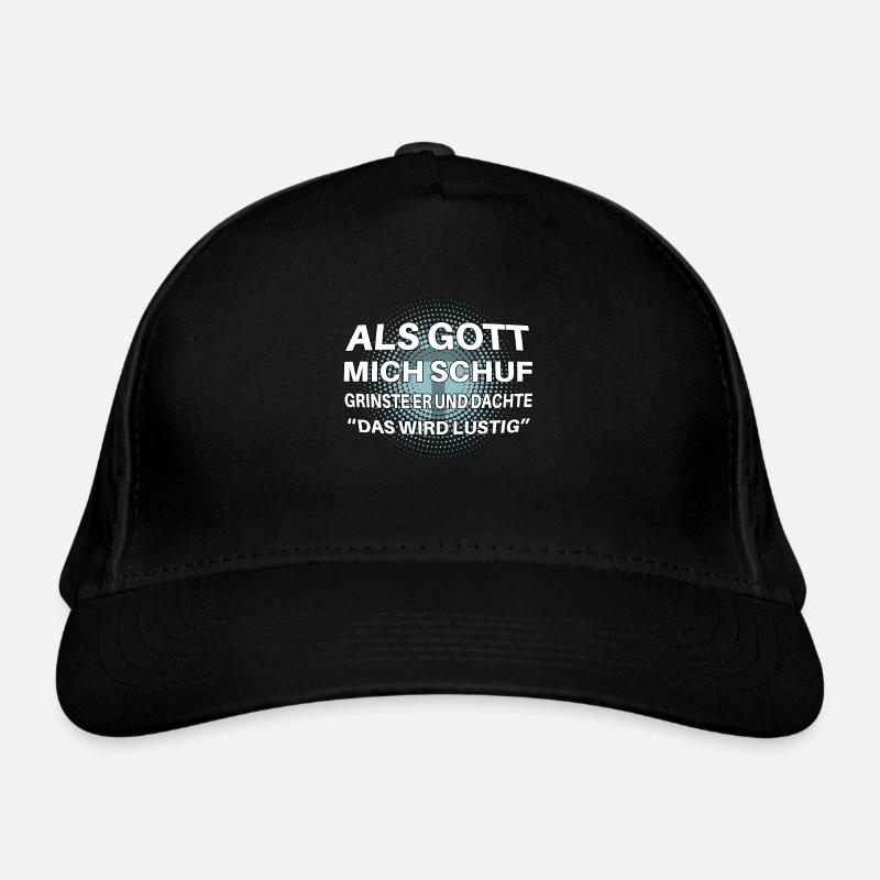 Als Gott mich schuf lustiger Spruch Bio-Baseballkappe