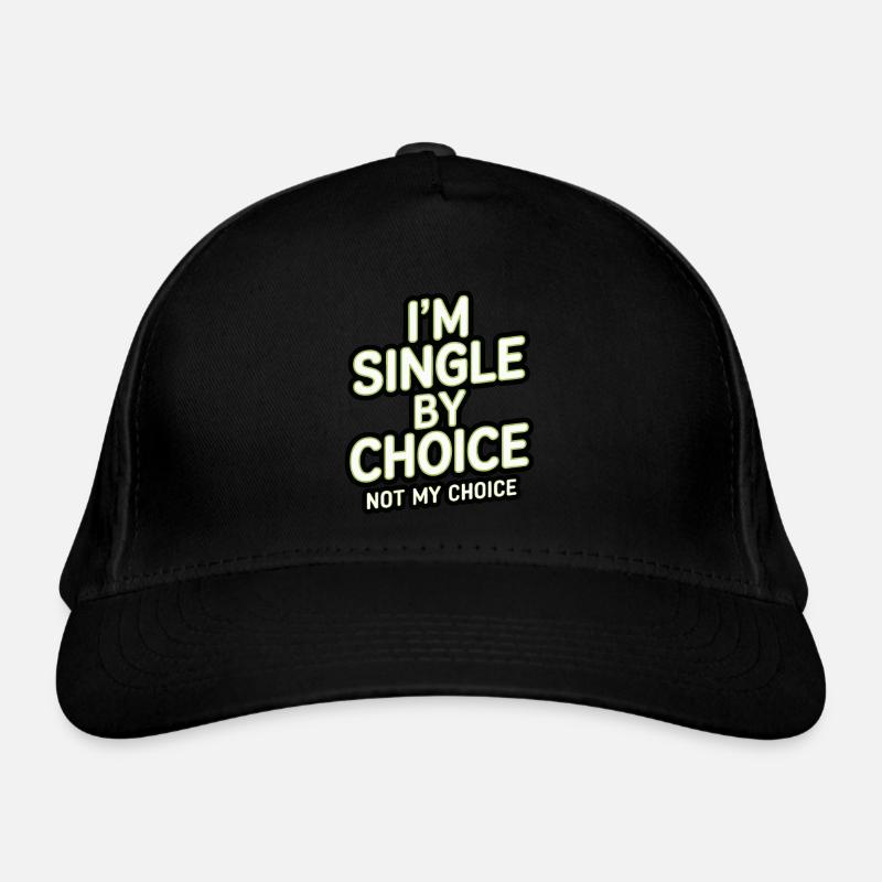 Célibataire par choix, ce n’est pas mon choix Casquette classique bio