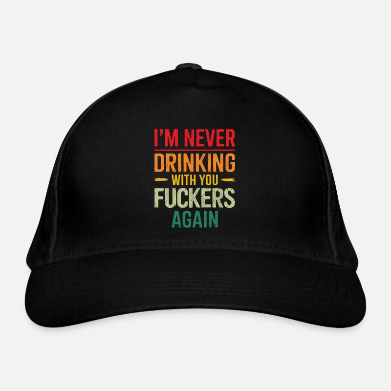 Je ne boirai plus jamais avec vous Gueule de bois Casquette classique bio
