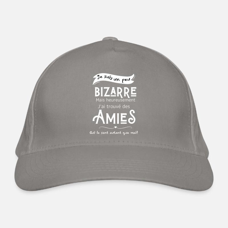 Je suis un peu bizarre mais heureusement Casquette classique bio