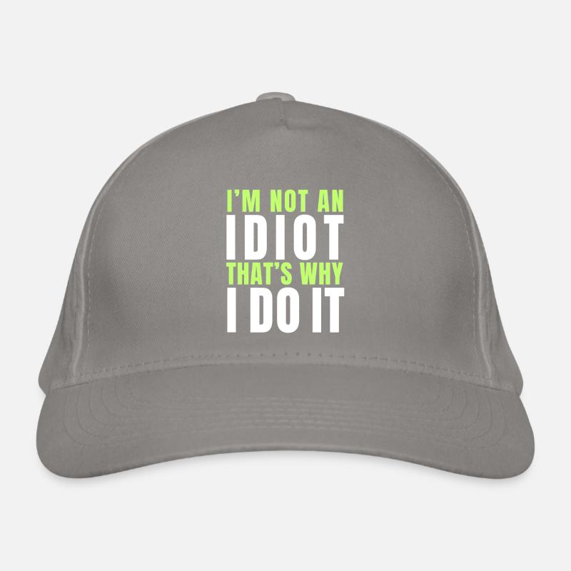 I am not an idiot Casquette classique bio