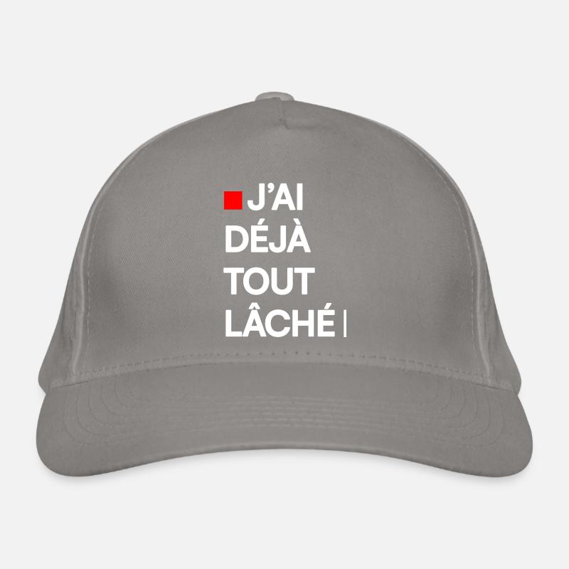 J’AI DÉJÀ TOUT LÂCHÉ | Humour autodérision Casquette classique bio