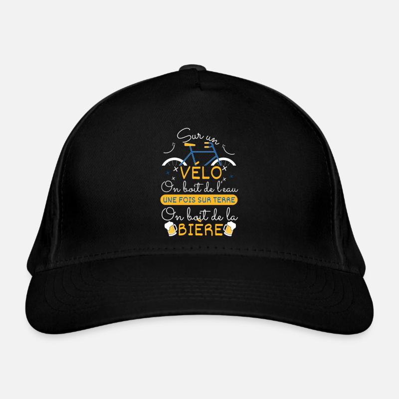 Sur un Vélo on boit de l eau sur terre de la bière - Casquette classique bio - noir