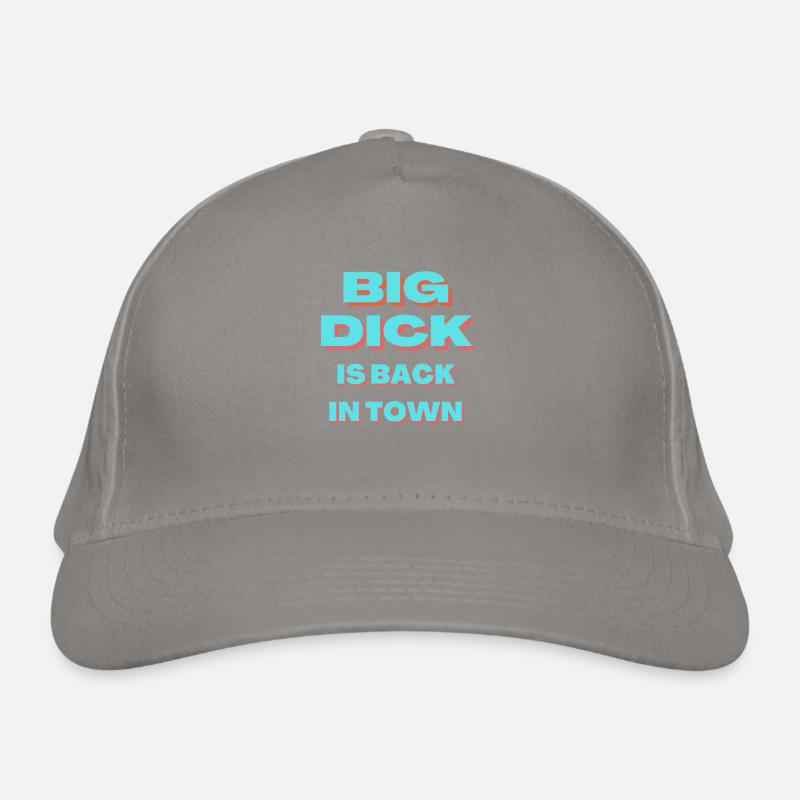 Big dick is back in town Organic Baseball Cap