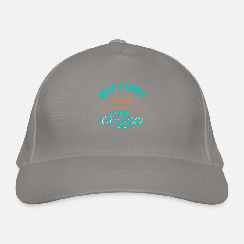 BUT FIRST COFFEE AND ALL Organic Baseball Cap