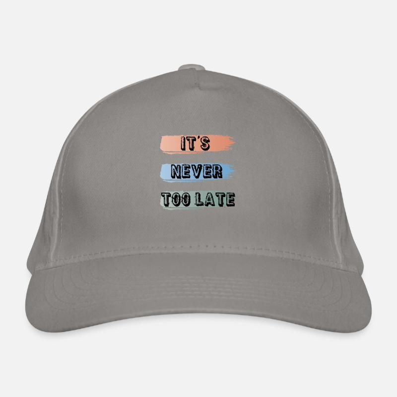 it's never too late Organic Baseball Cap