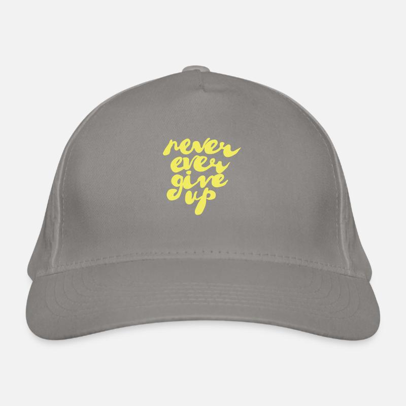 never ever give up Organic Baseball Cap