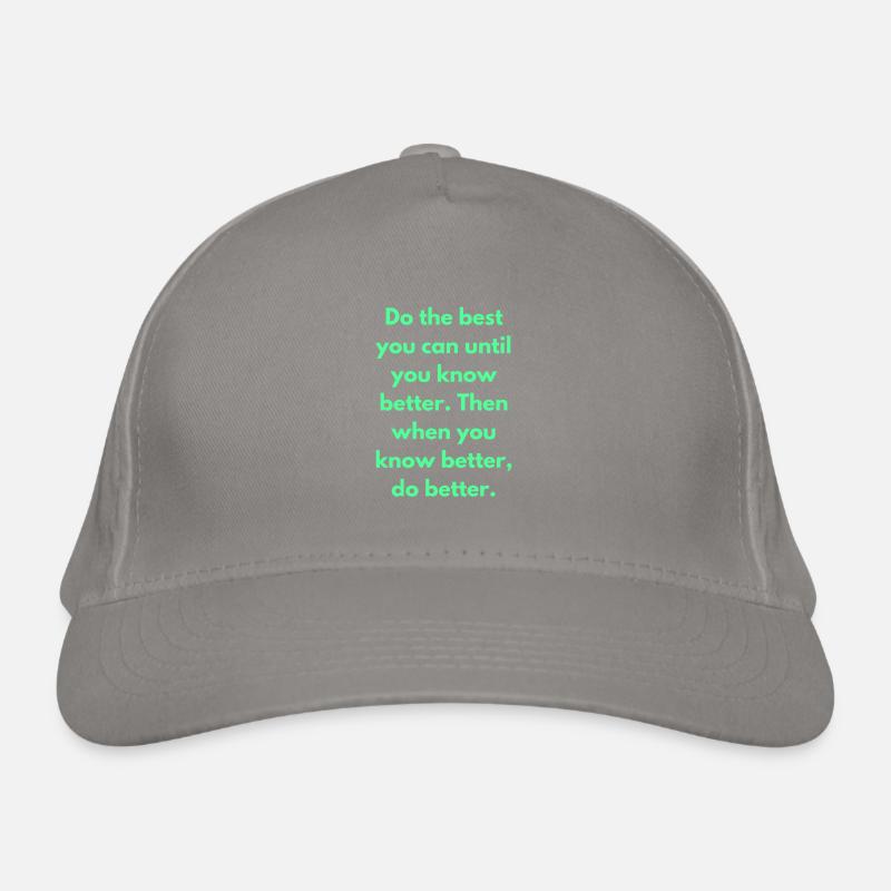 Do The Best You Can Until You Know Better Then Organic Baseball Cap