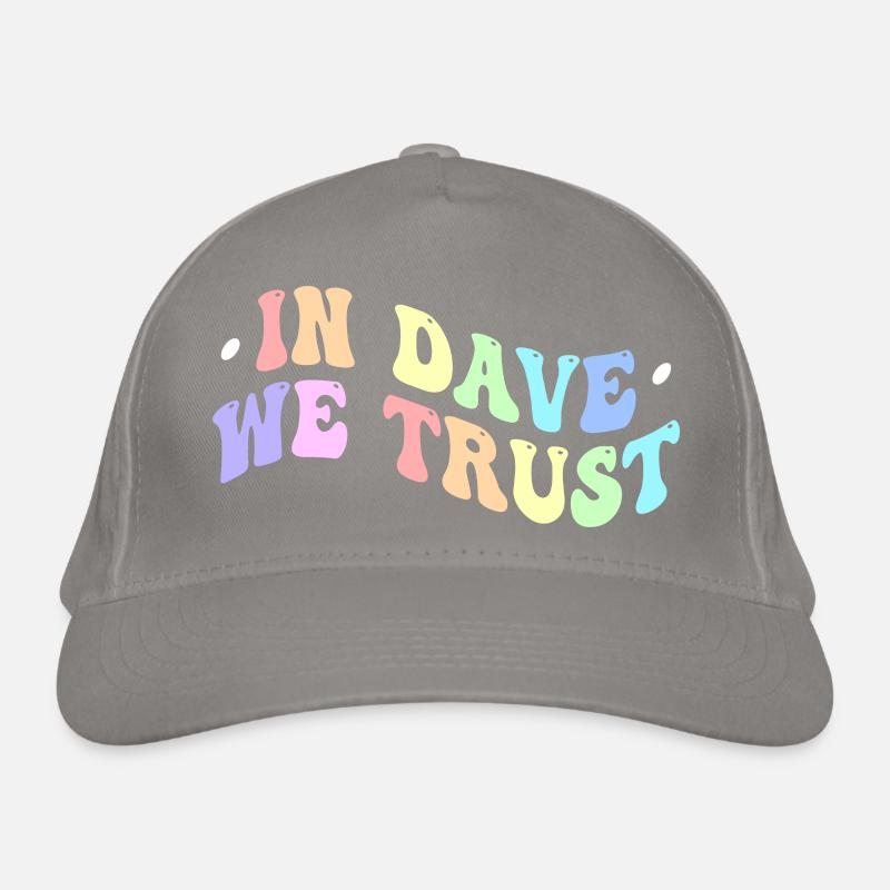 In Dave We Trust Organic Baseball Cap